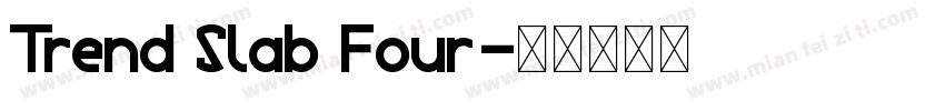 Trend Slab Four字体转换